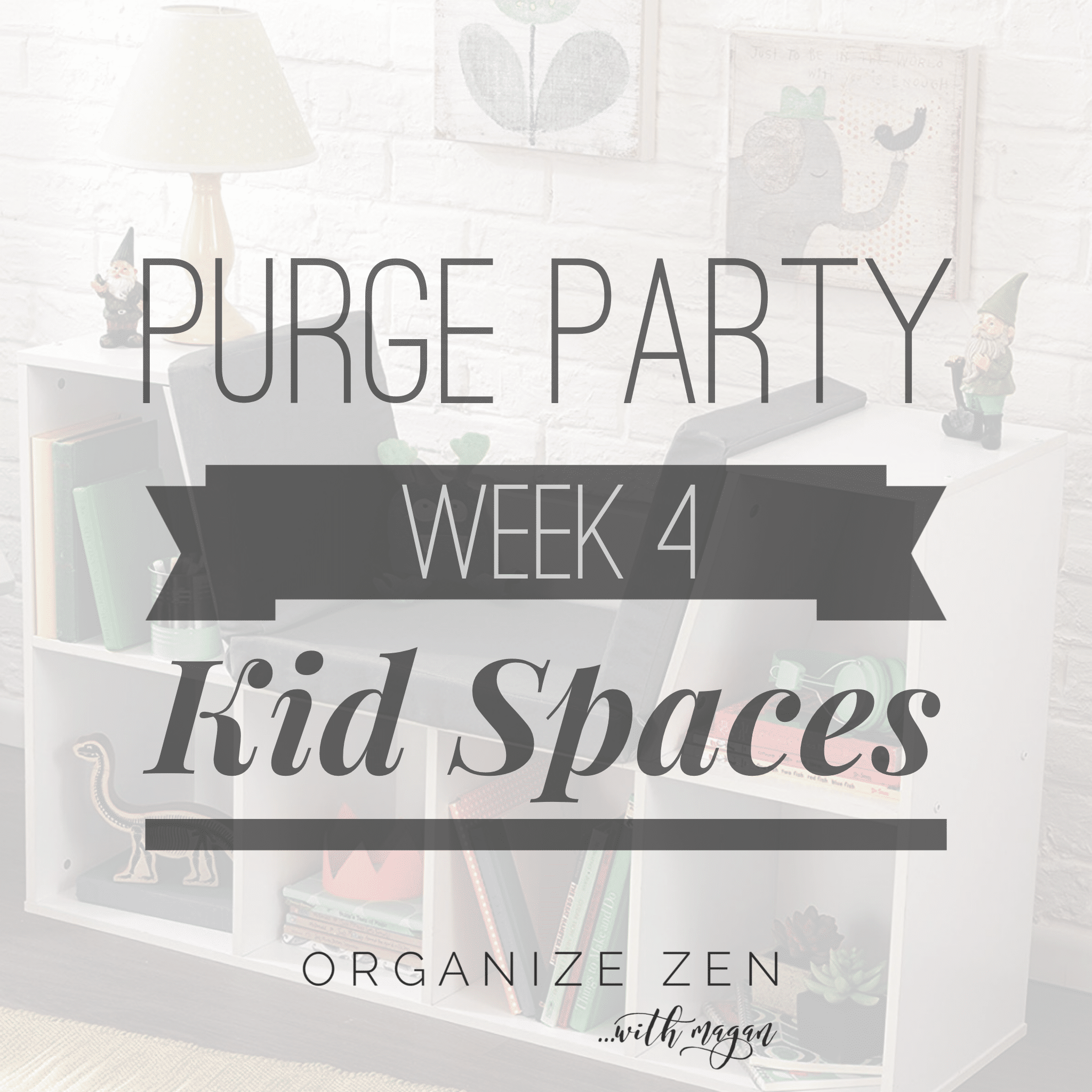 Purge Party for Kid Spaces