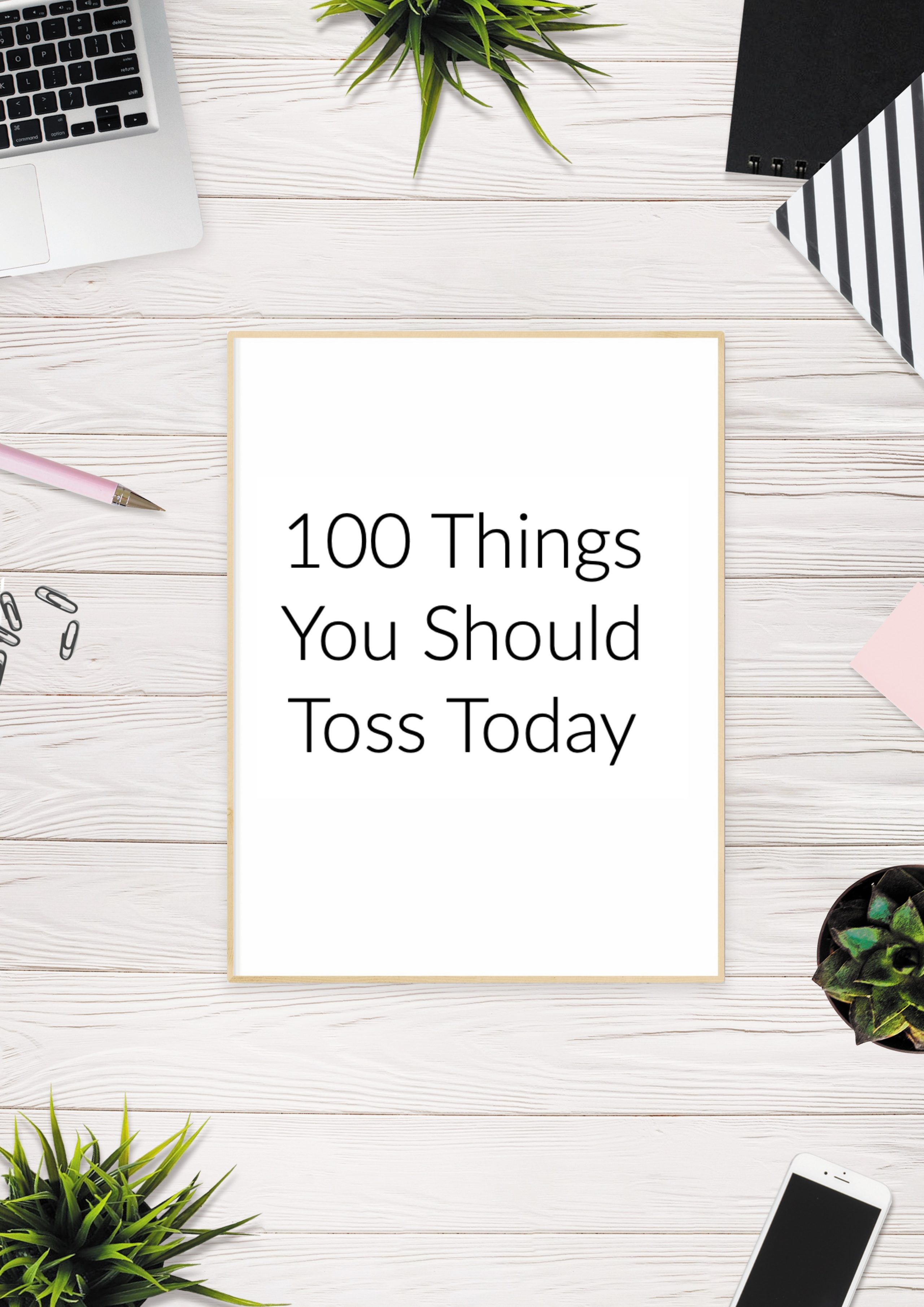 Toss these 100 Things to declutter your life