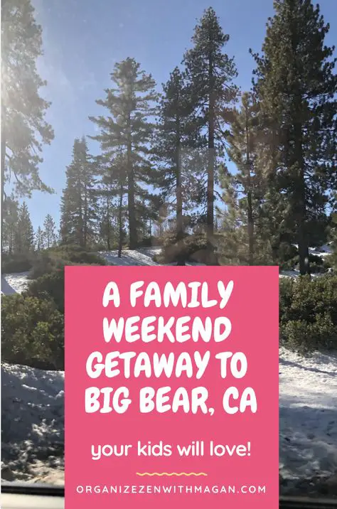 A family weekend in Big Bear, Ca